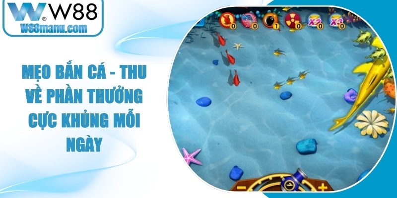 Mẹo Bắn Cá